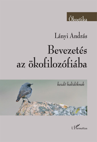 Lányi András: Bevezetés az ökofilozófiába - Kezdő halódóknak