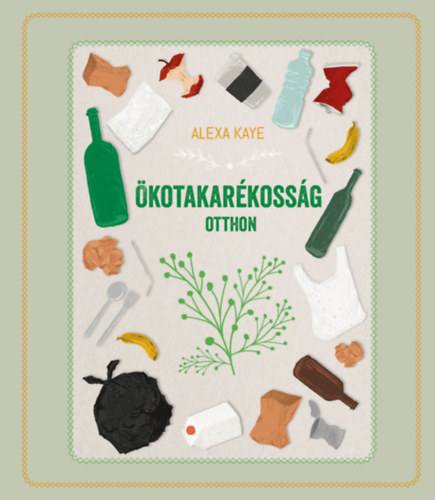 Alexa Kaye: Ökotakarékosság otthon